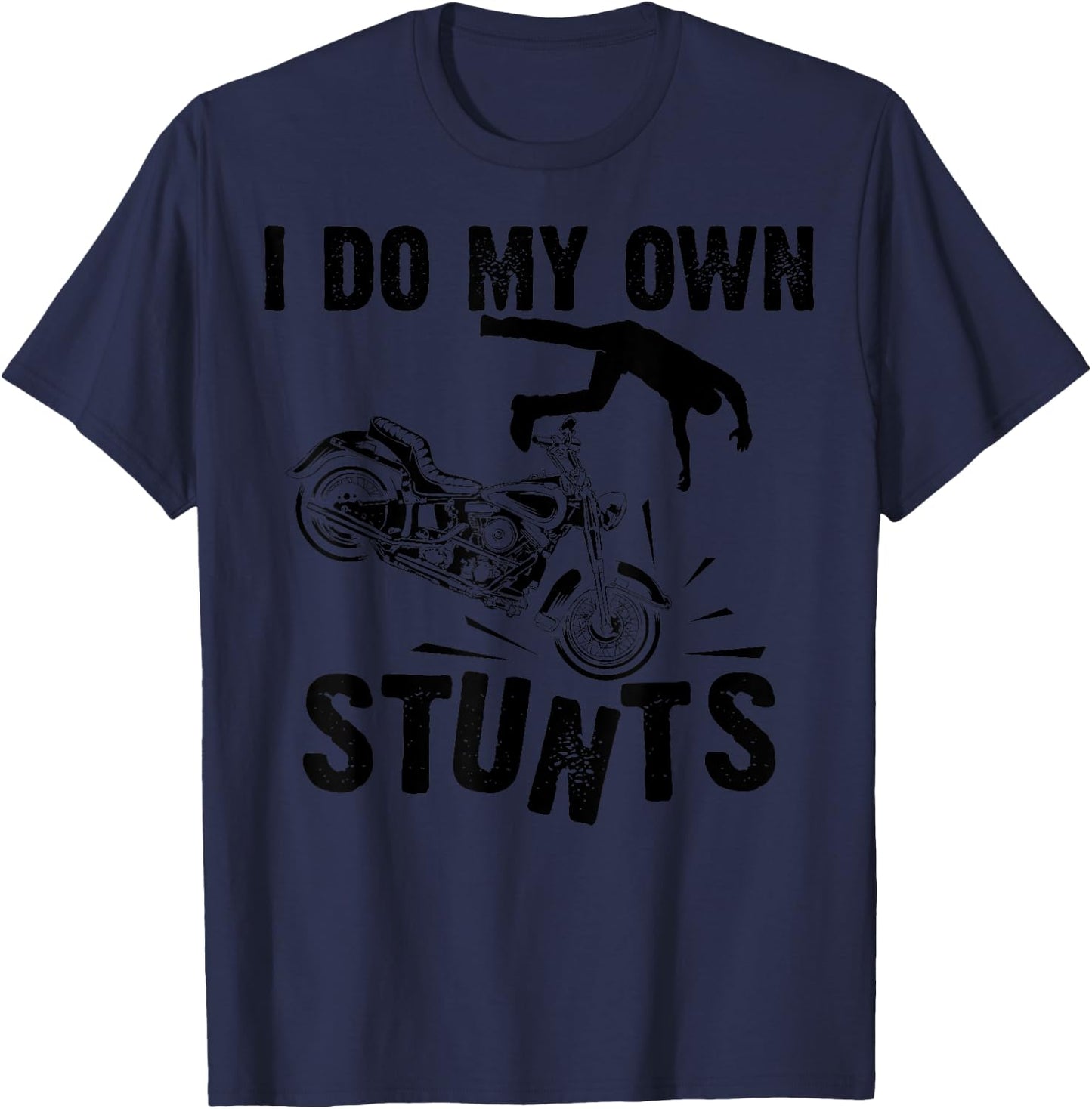 Funny I Do My Own Stunts Cool Motorcycle Gift Women T-Shirt - T-Shirt | Navy