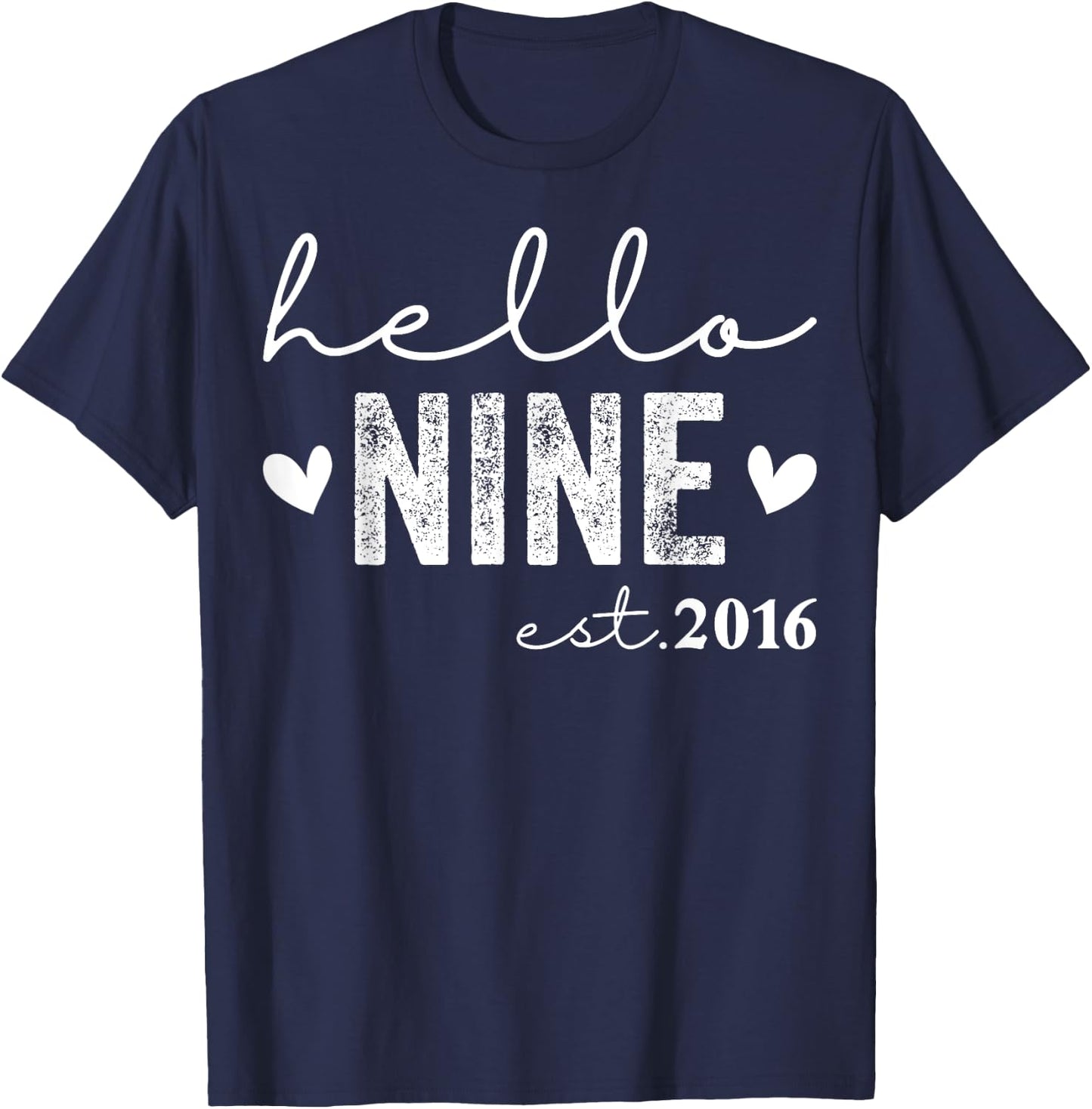 Hello Nine Est 2016 9 Years Old 9th Birthday Girls Boys T-Shirt - T-Shirt | Navy