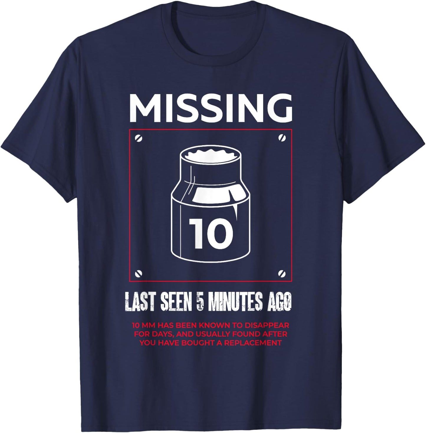 Missing 10mm Socket Funny Auto Mechanic Repairman Machinist T-Shirt - T-Shirt | Navy