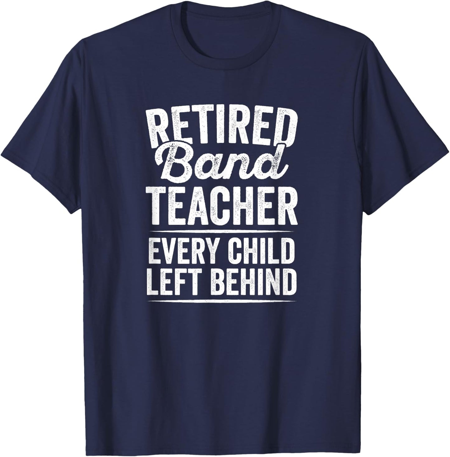 Retired Band Music Teacher Teaching Retirement Gift T-Shirt - T-Shirt | Navy
