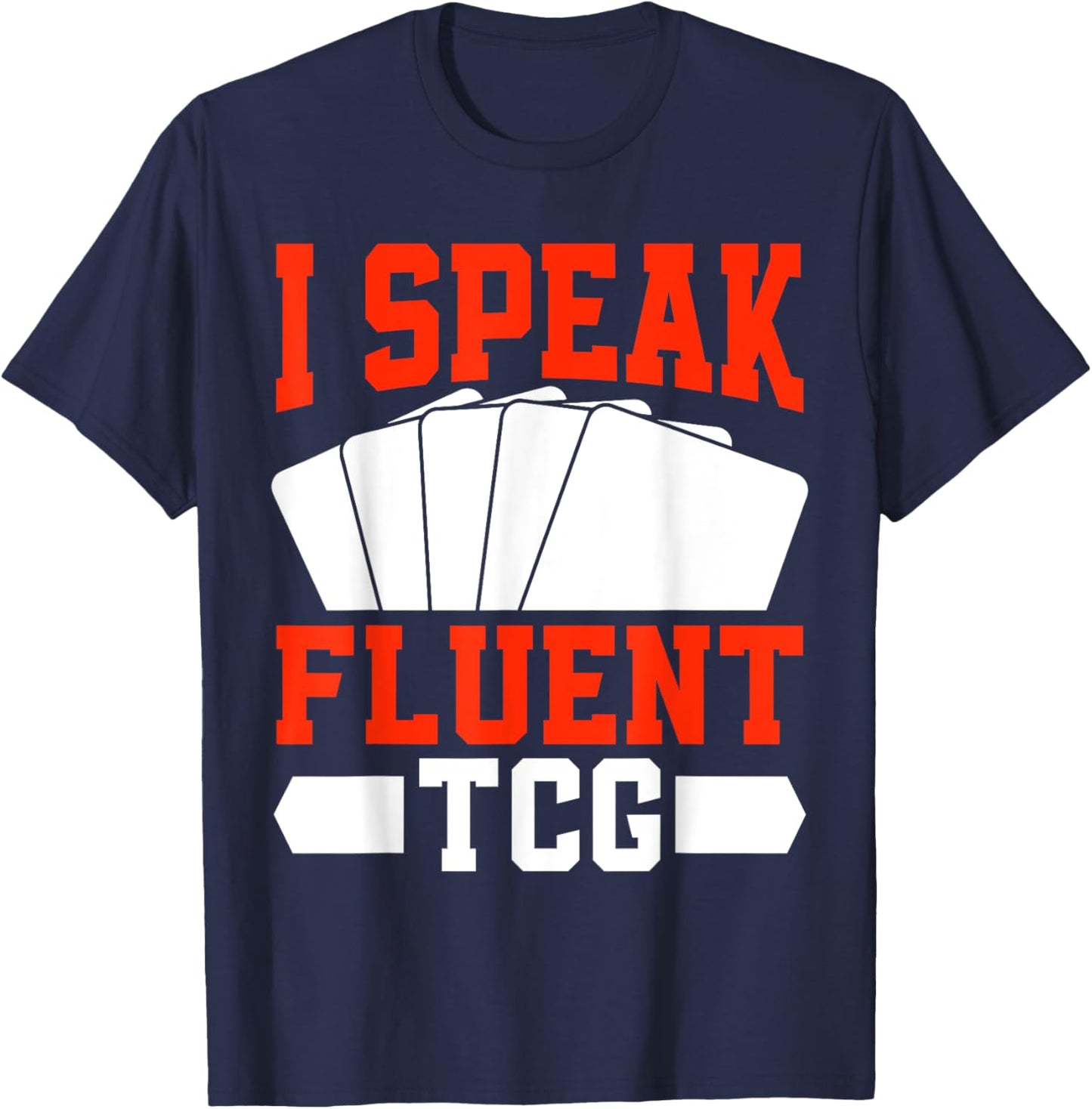 I speak fluent TCG Trading Card T-Shirt - T-Shirt | Navy