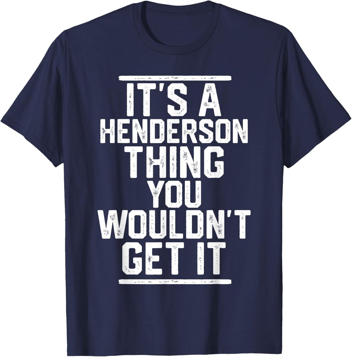 It's a Henderson Thing You Wouldn't Get It Family Last Name T-Shirt - T-Shirt | Navy