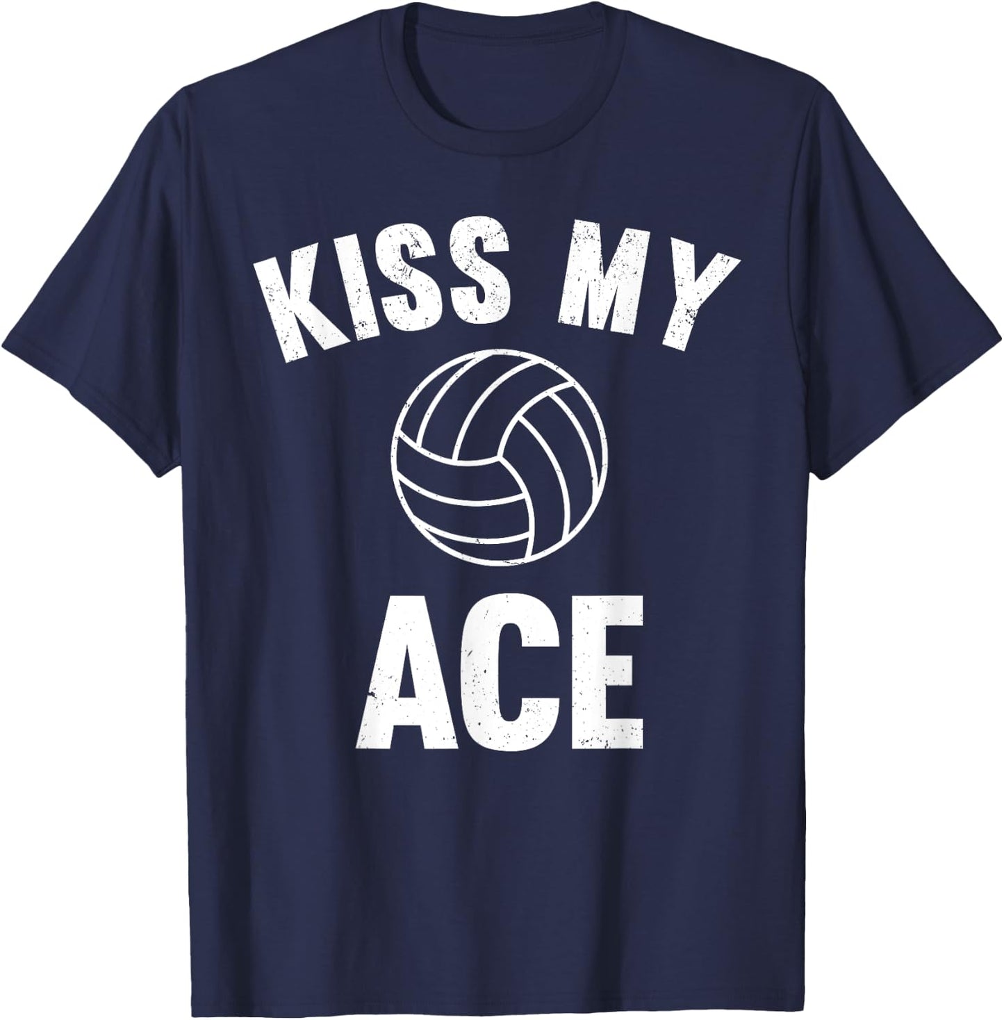 Kiss My Ace - Funny Volleyball Player T-Shirt - T-Shirt | Navy