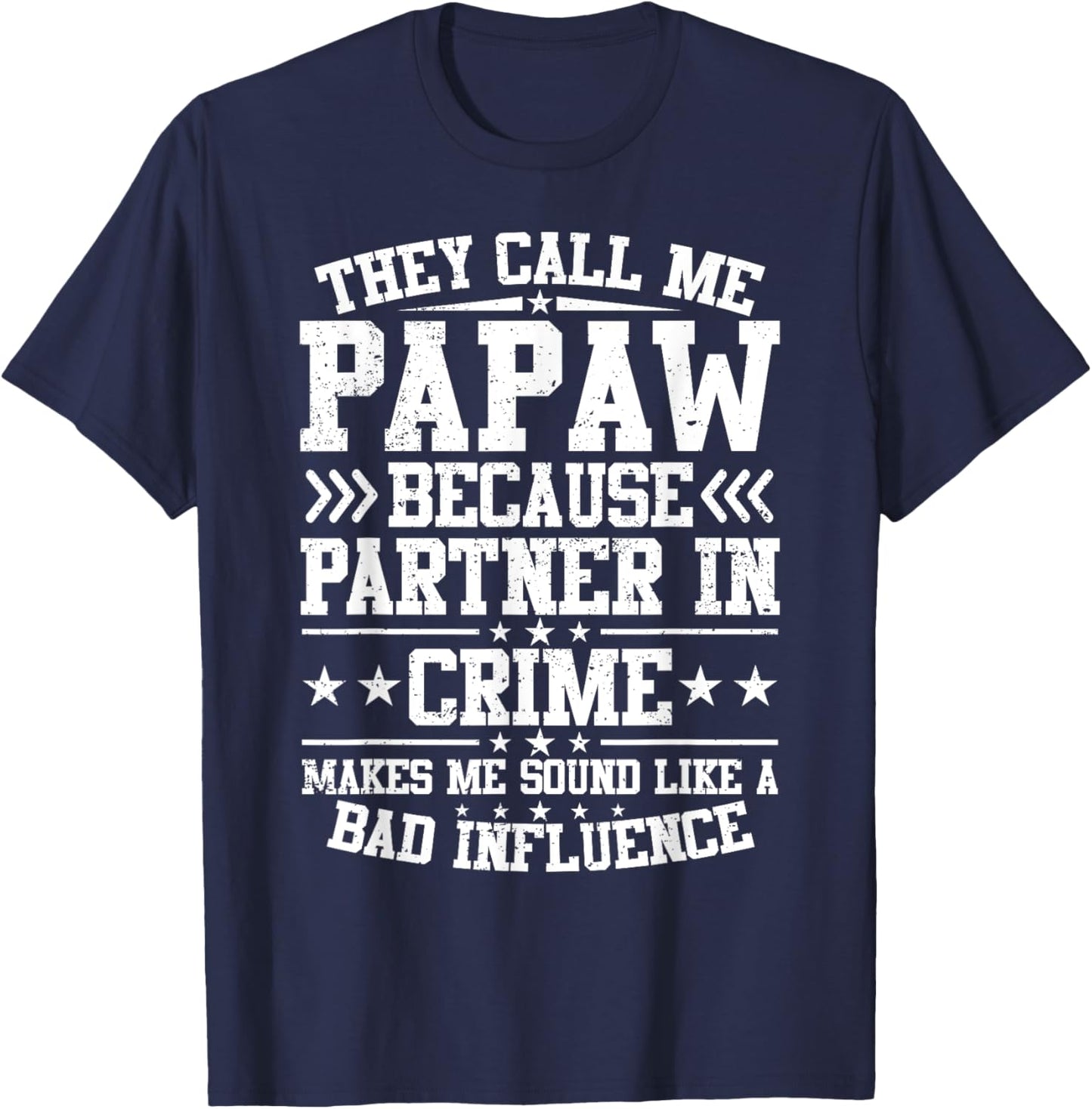 They Call Me Papaw Because Partner In Crime Father's Day T-Shirt - T-Shirt | Navy