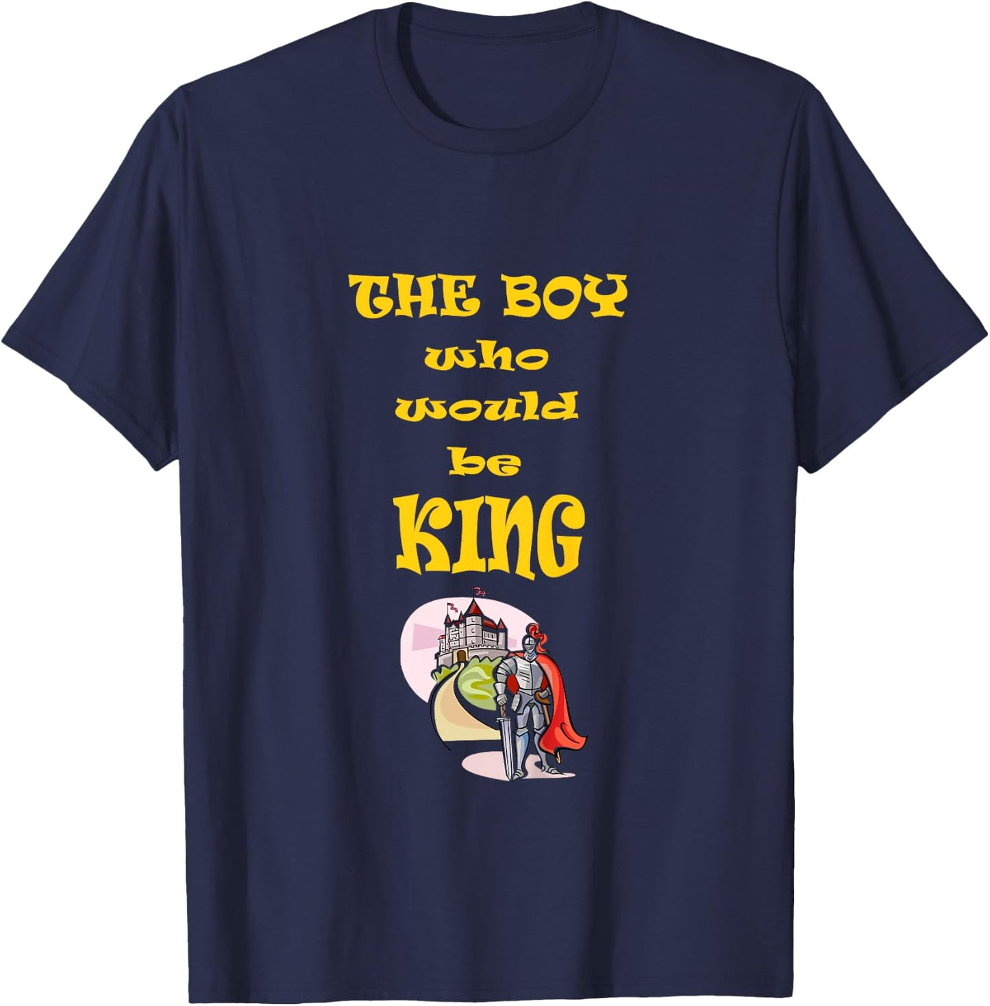 Kids The Boy who Would be King Medieval Times Costume T-Shirt - T-Shirt | Navy