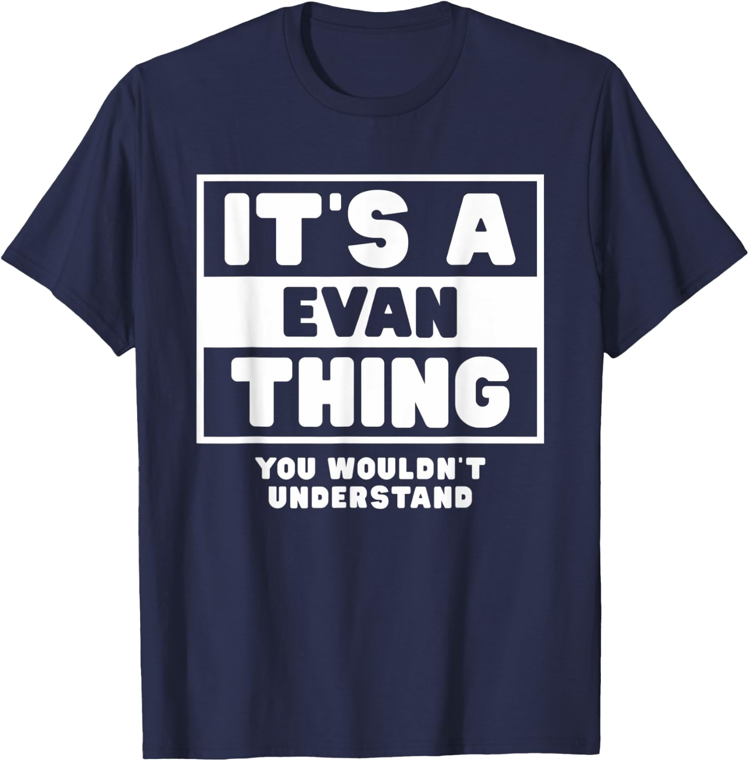 It's A Evan Thing You Wouldn't Understand Evan Name T-Shirt - T-Shirt | Navy