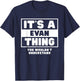 It's A Evan Thing You Wouldn't Understand Evan Name T-Shirt - T-Shirt | Navy