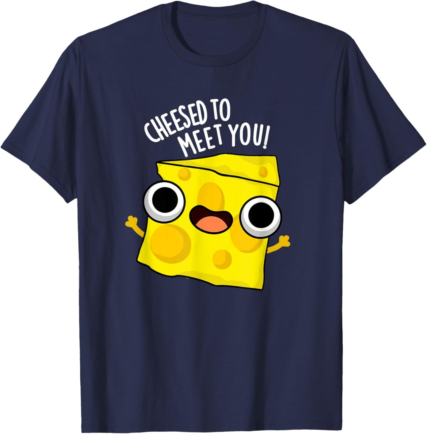 Cheesed To Meet You Funny Cheese Pun T-Shirt - T-Shirt | Navy