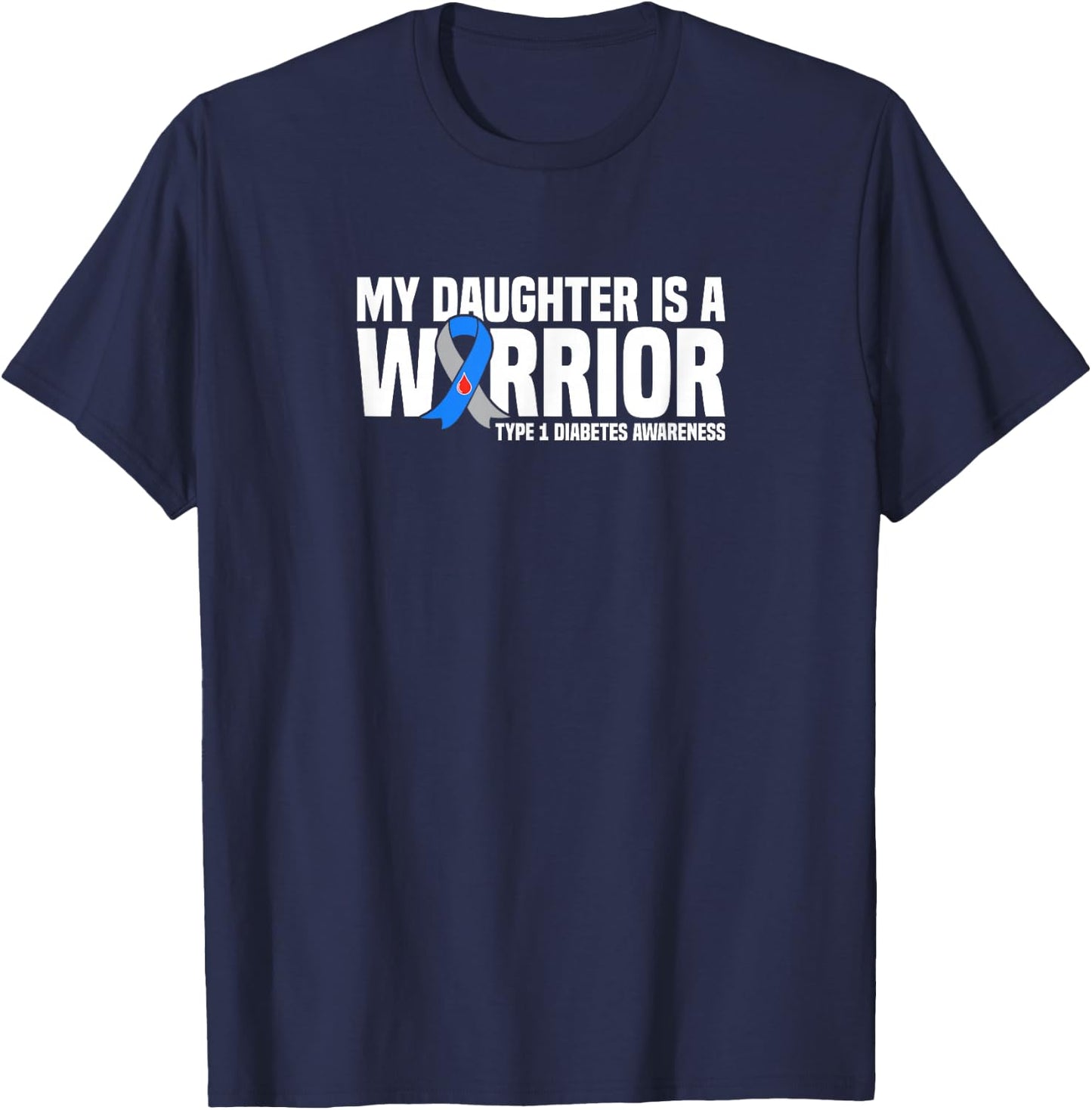 My Daughter is a Warrior Type 1 Diabetes Awareness T-Shirt - T-Shirt | Navy