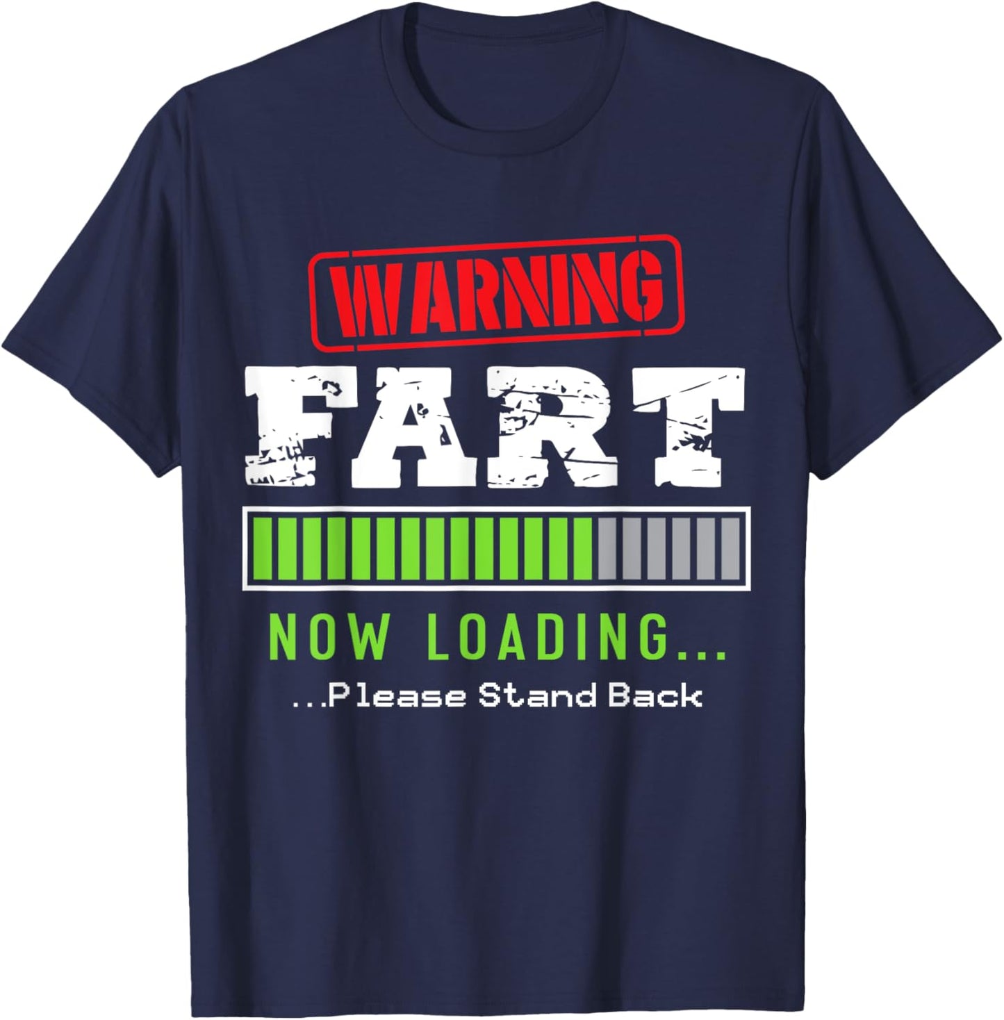 Warning Fart Now Loading Please Stand Back Funny Load T-Shirt - T-Shirt | Navy