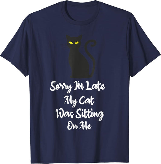 Sorry I'm Late My Cat Was Sitting On Me Funny Cat Lover Women Girls Kids T-Shirt - T-Shirt | Navy