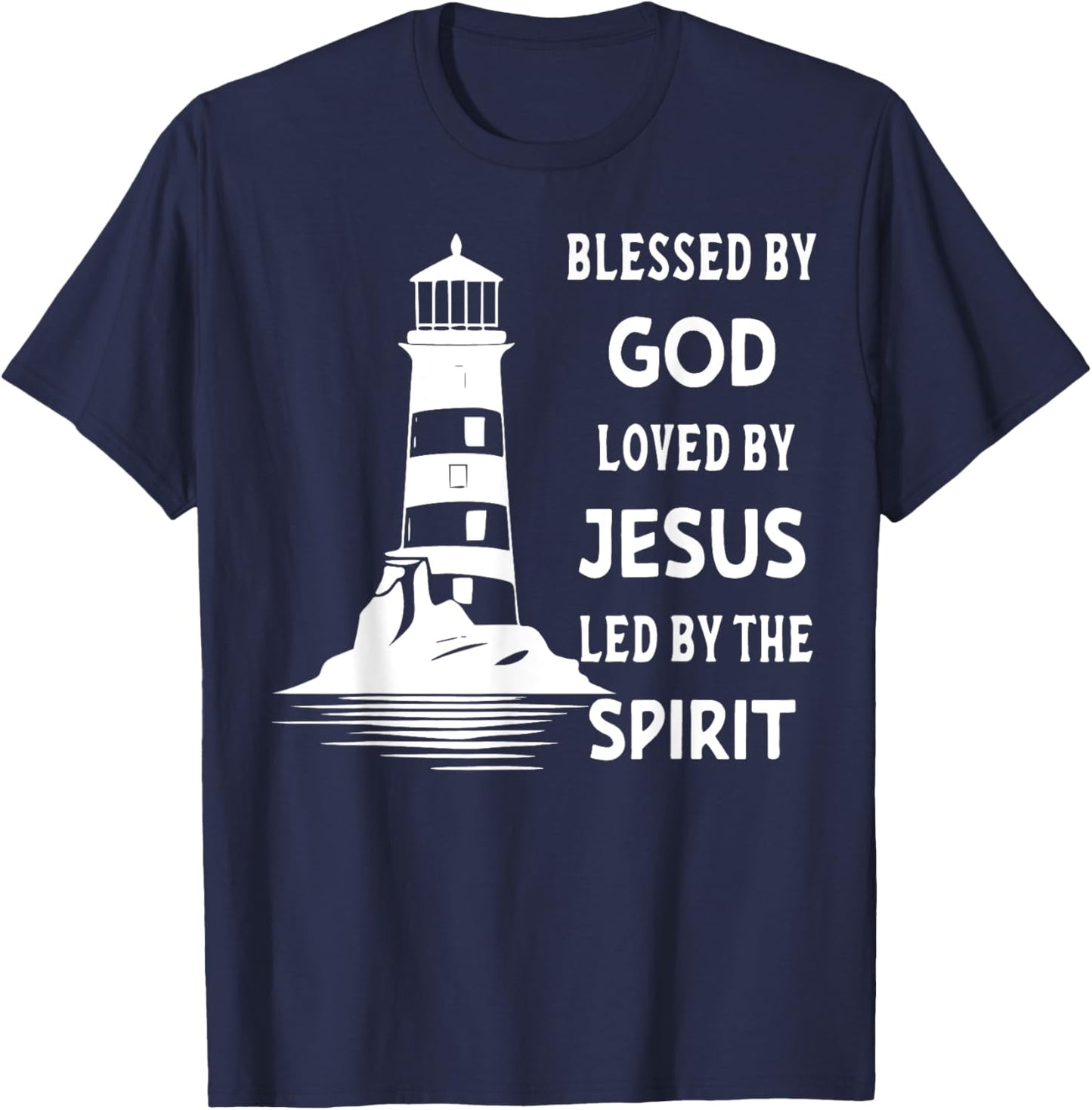Jesus Shirts Apparel And Accessories - Blessed By God, Loved By Jesus, Led By The Holy Spirit - Christian Lighthouse - -Adults, -Kids - Black - Short Sleeve - Small - Classic Fit T-Shirt - T-Shirt | Navy