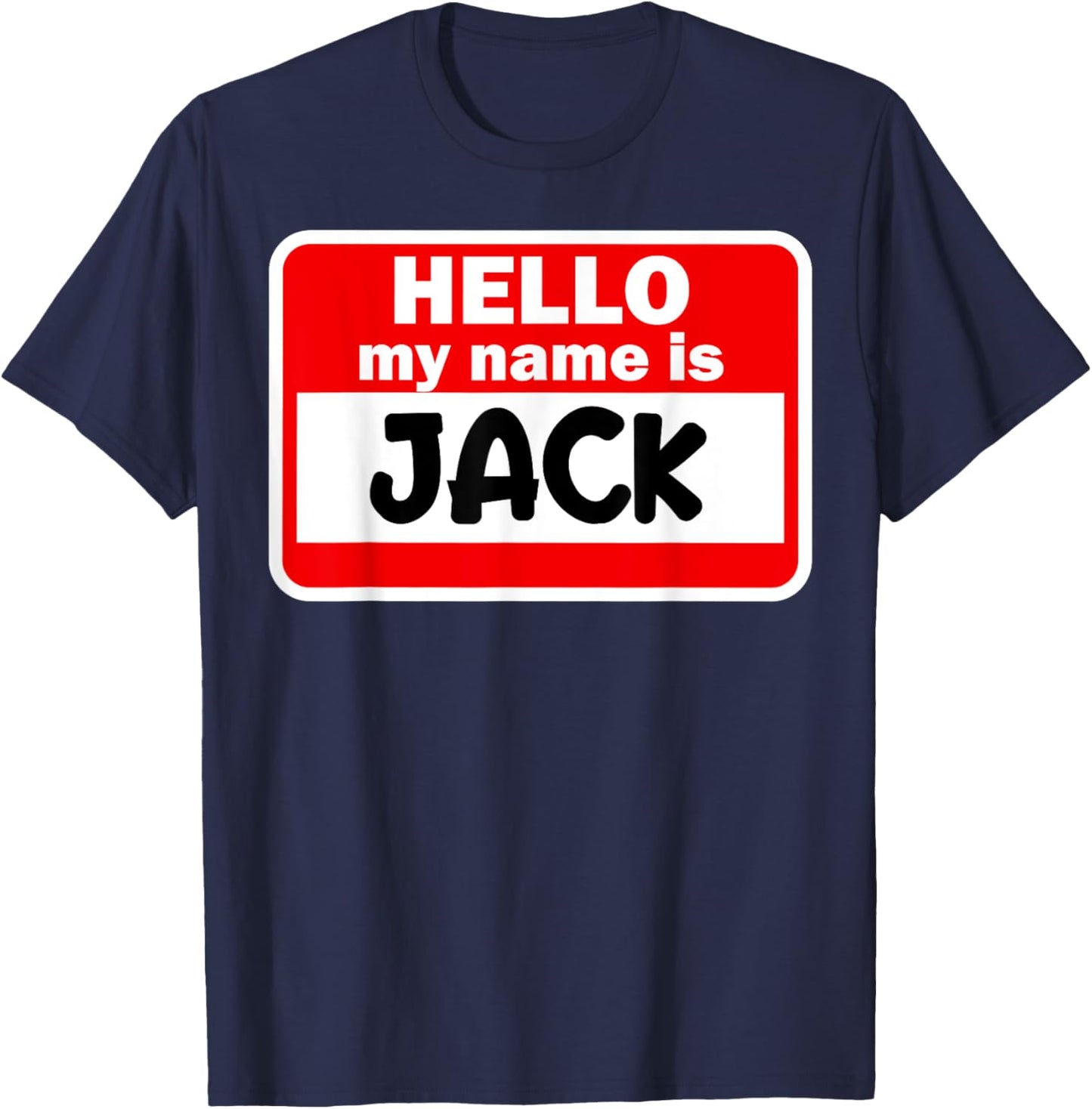 Jack Hello Hi My Name Is Name On Custom T-Shirt - T-Shirt | Navy