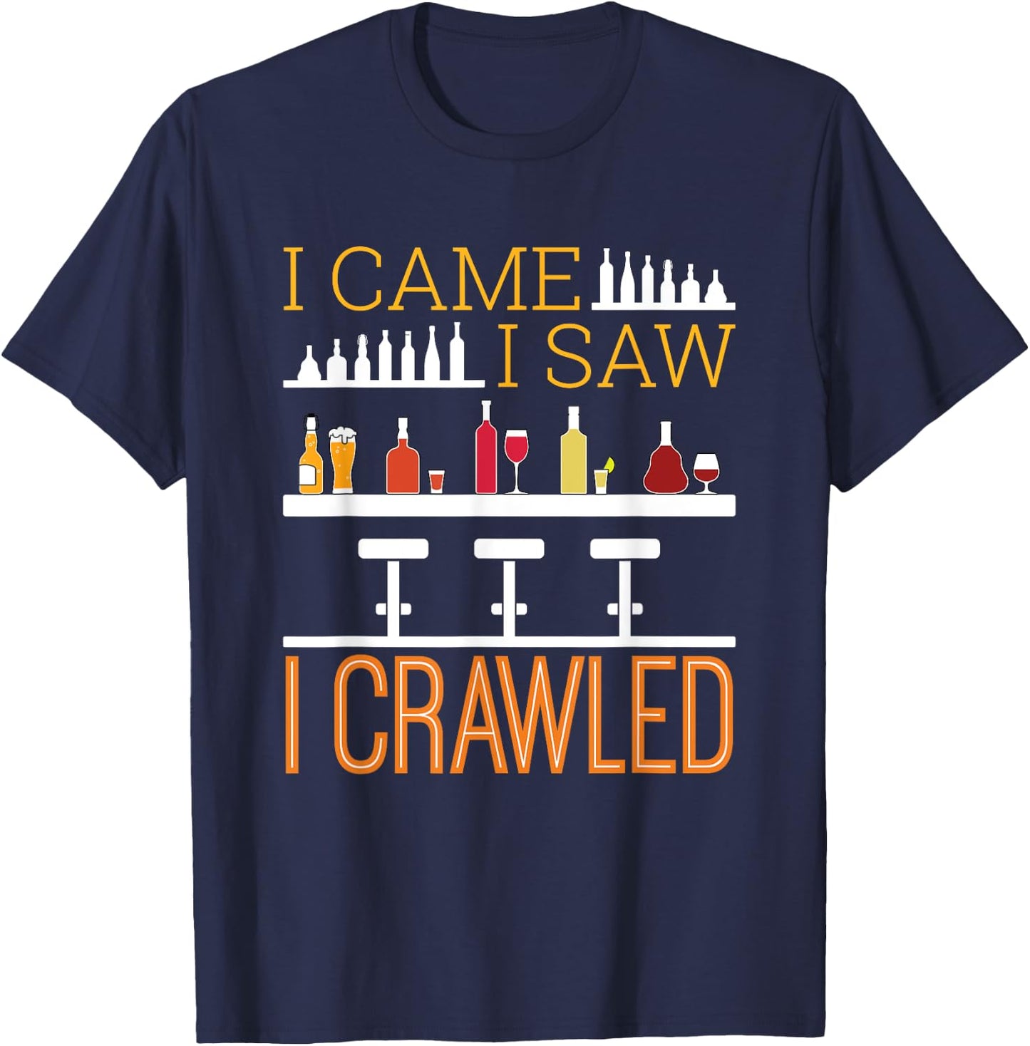 Bar Crawl I Came I Saw I Crawled Pub Crawl Alcohol Drinking T-Shirt - T-Shirt | Navy