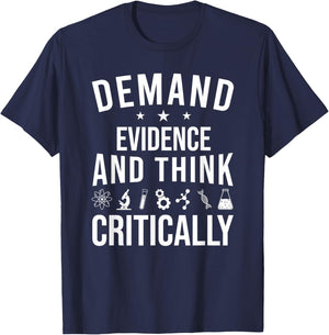 Demand Evidence And Think Critically Science T-Shirt - T-Shirt | Navy