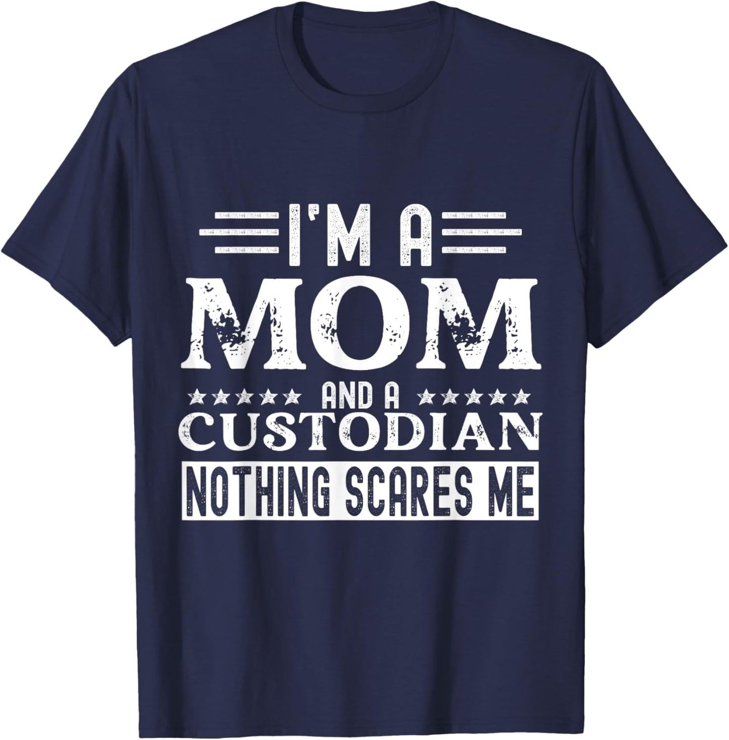 School Custodian Shirts Funny I Am A Mom and A Custodian T-Shirt - T-Shirt | Navy