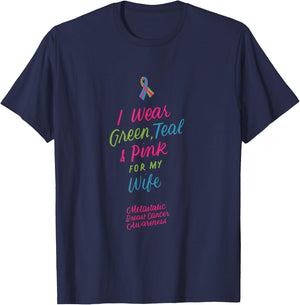 I Wear Green Teal Pink for My Wife Metastatic Breast Cancer T-Shirt - T-Shirt | Navy