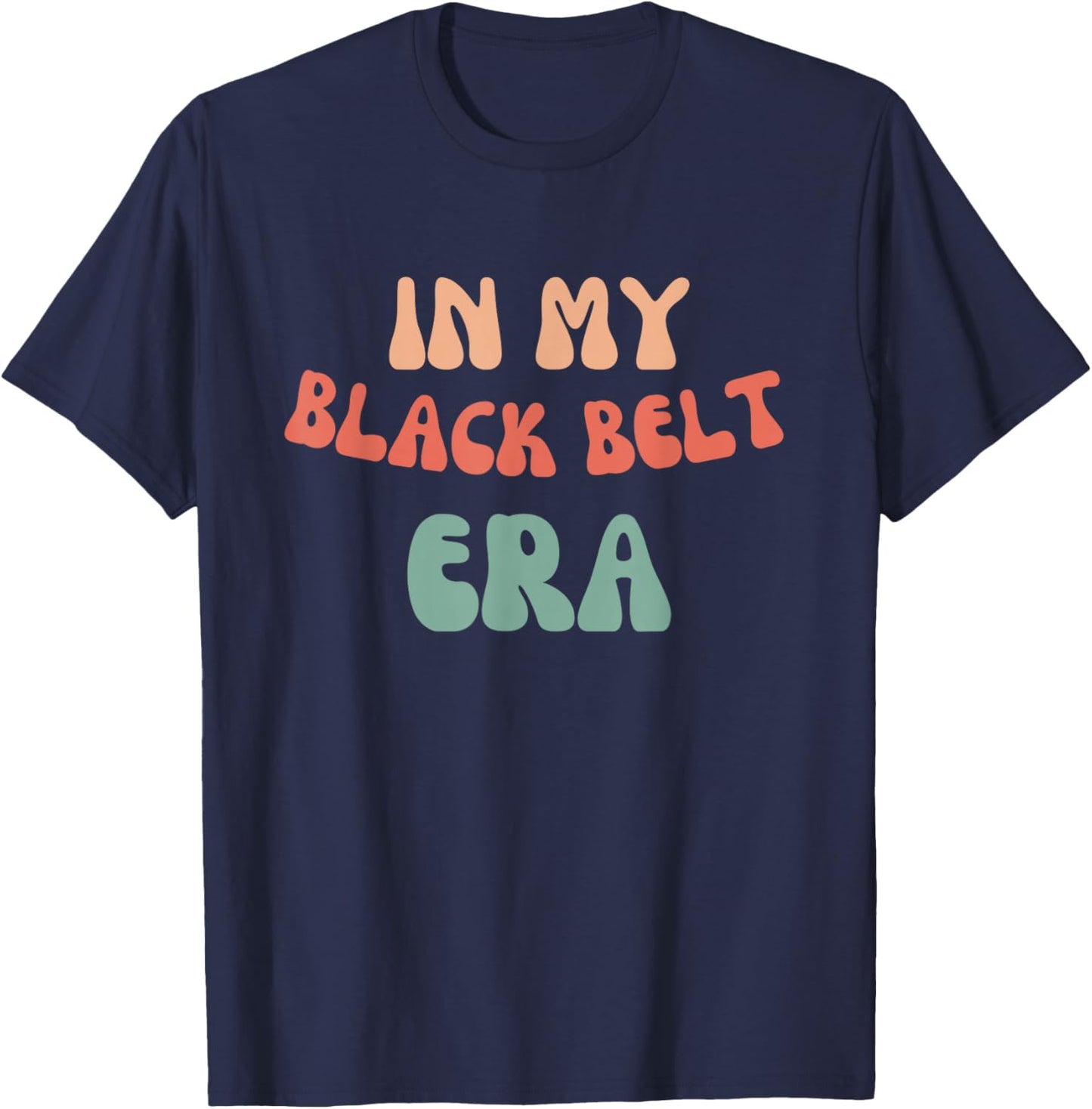 In My Black Belt Era Karate Lover T-Shirt - T-Shirt | Navy