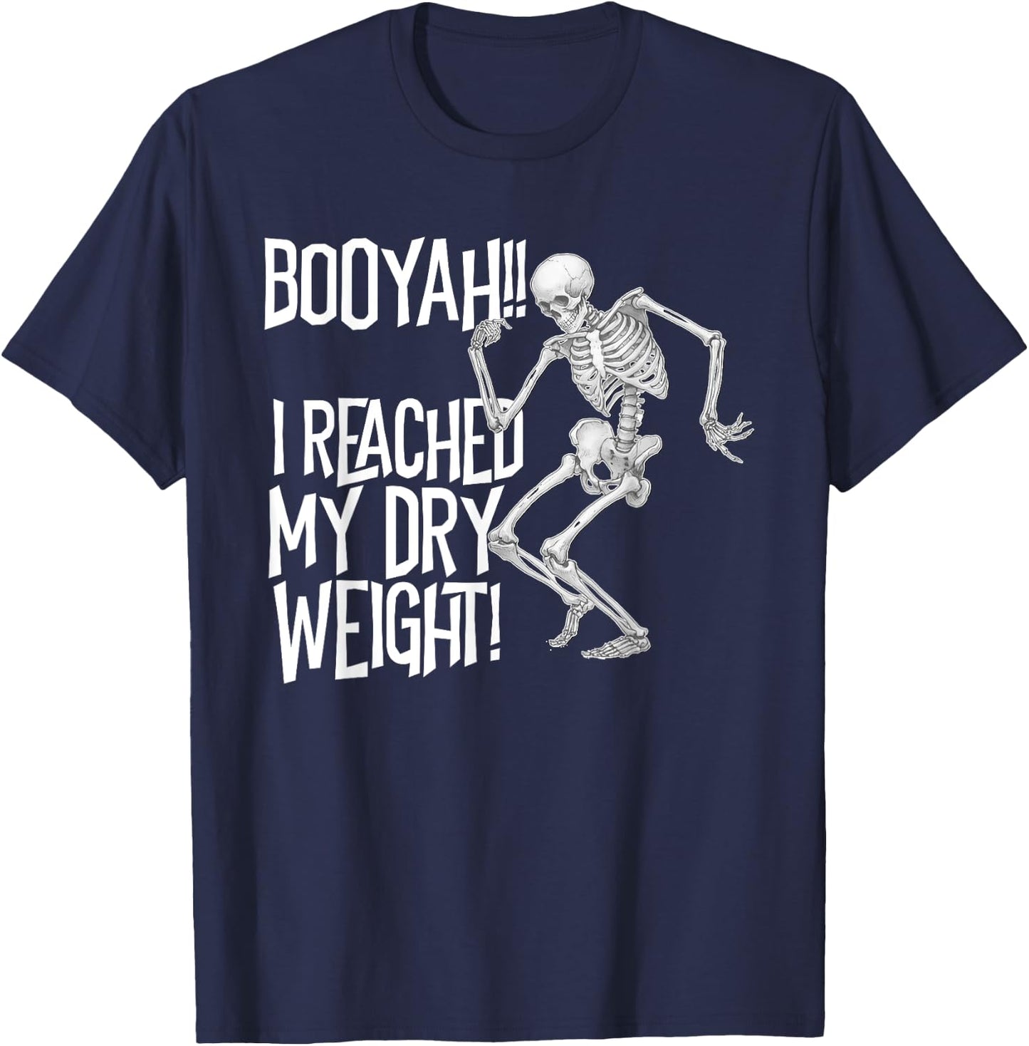 Skeleton I Reached My Dry Weight a Funny Dialysis Patient T-Shirt - T-Shirt | Navy