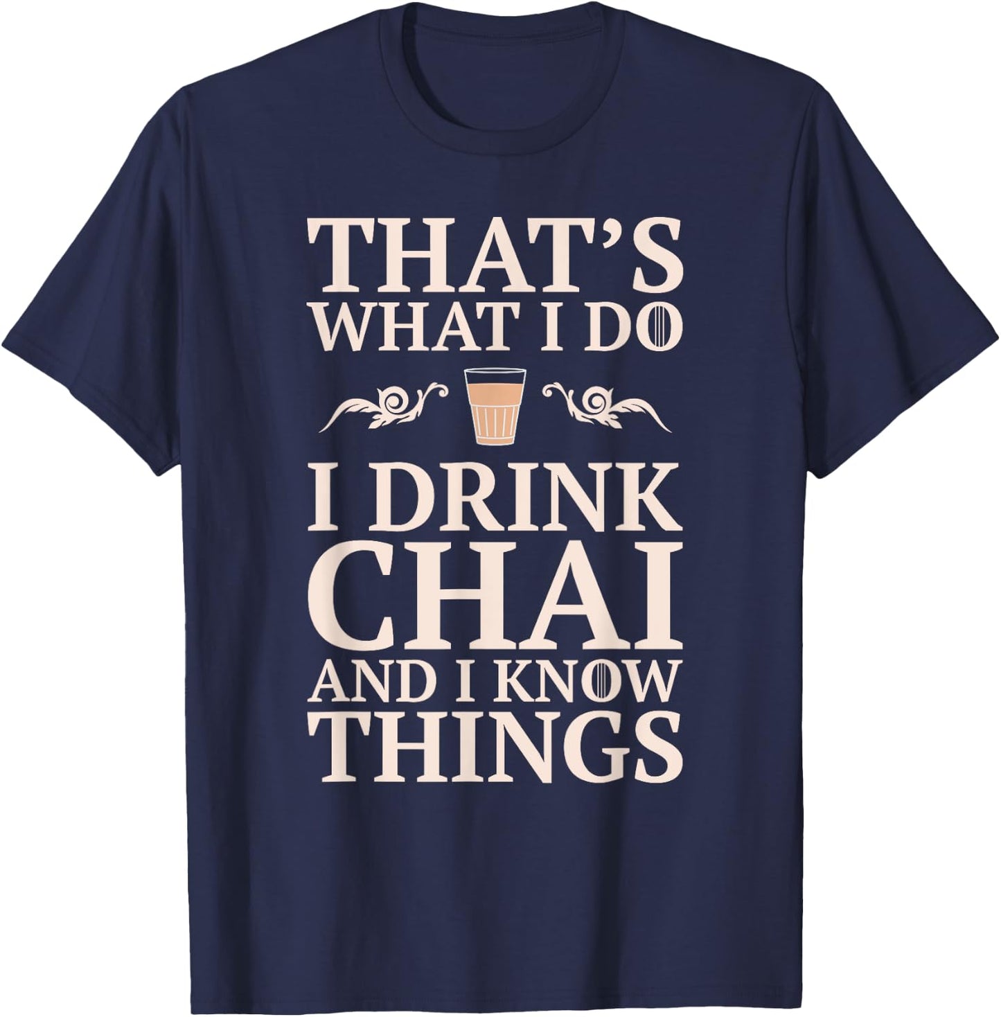 Chai Tea - Funny Desi Indian / Pakistani Gift T-Shirt - T-Shirt | Navy