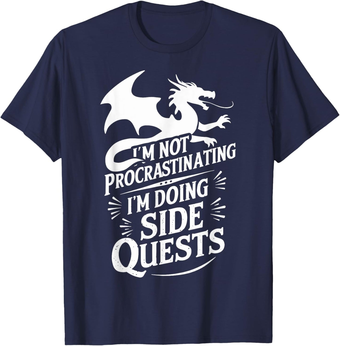 I'm Not Procrastinating I'm Doing Side Quests - RPG Gamer , Small, Black T-Shirt - T-Shirt | Navy