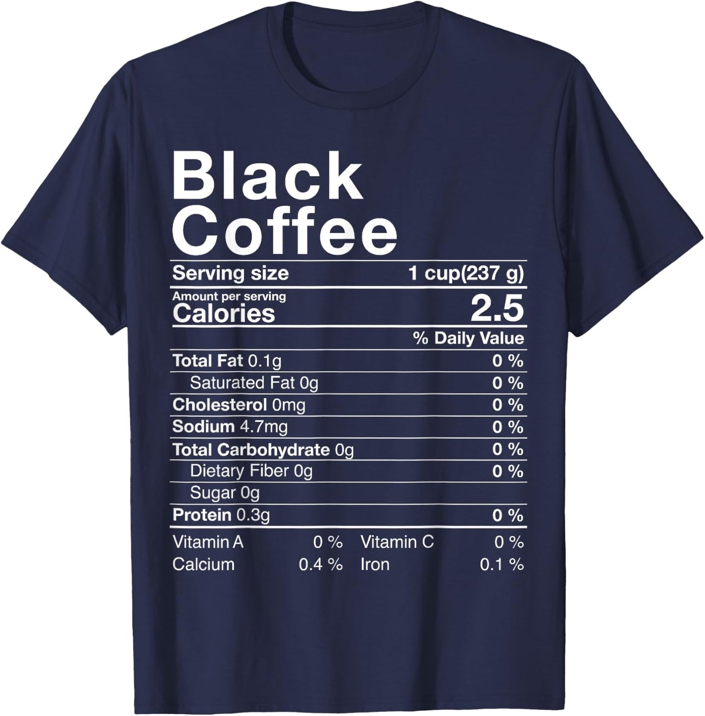 Black Coffee Nutrition Facts Christmas Thanksgiving Gift T-Shirt - T-Shirt | Navy
