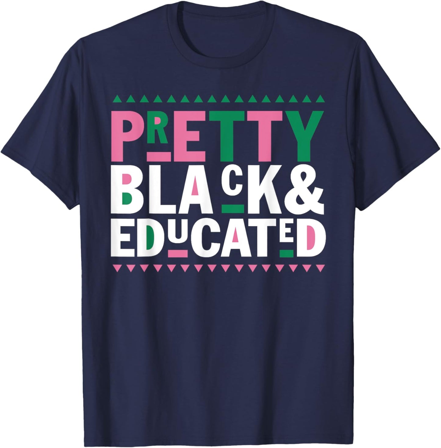 Pretty Black And Educated Black African American Women Gift T-Shirt - T-Shirt | Navy