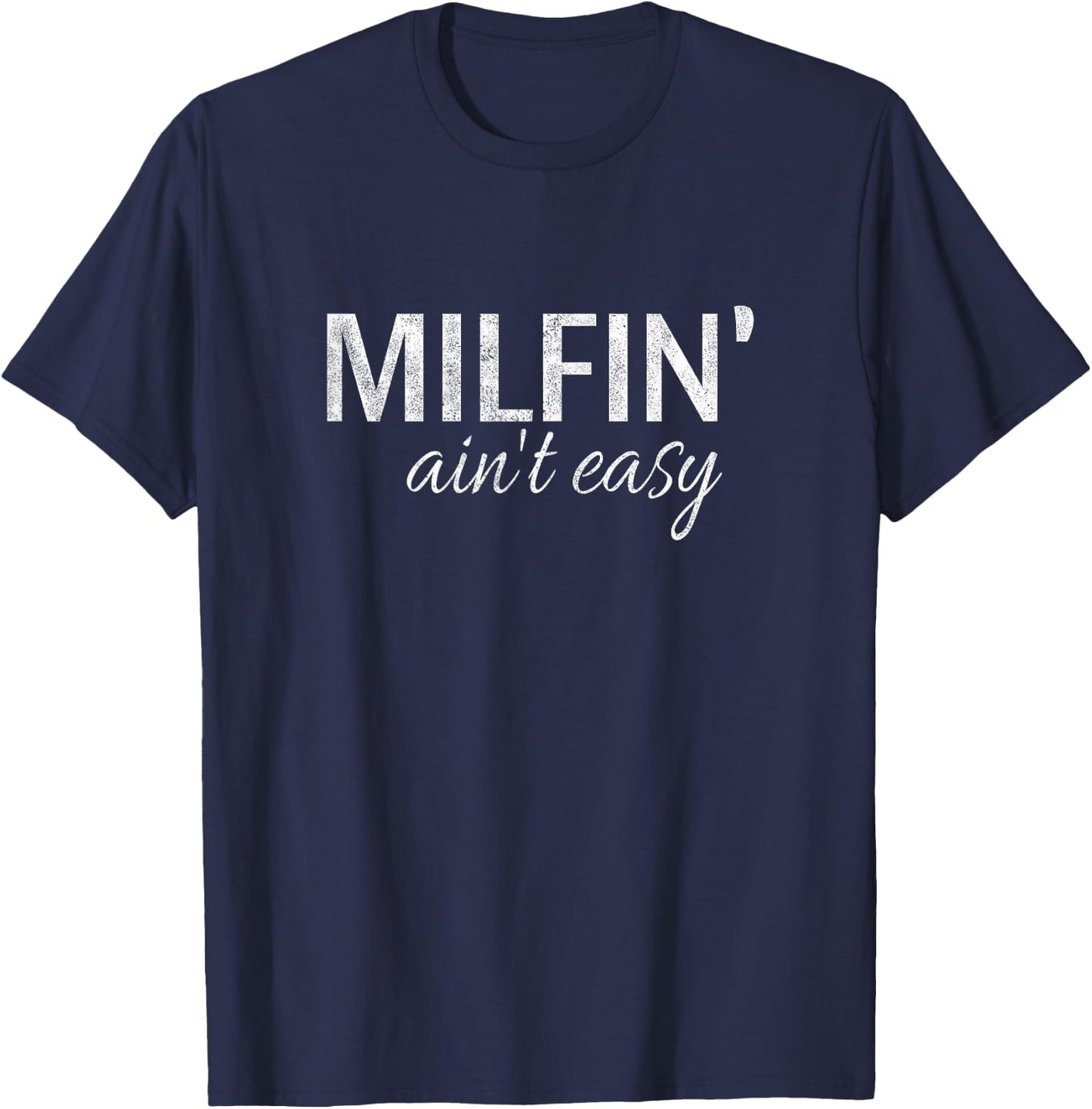Milfin' Aint Easy Funny Cute Vintage T-Shirt - T-Shirt | Navy