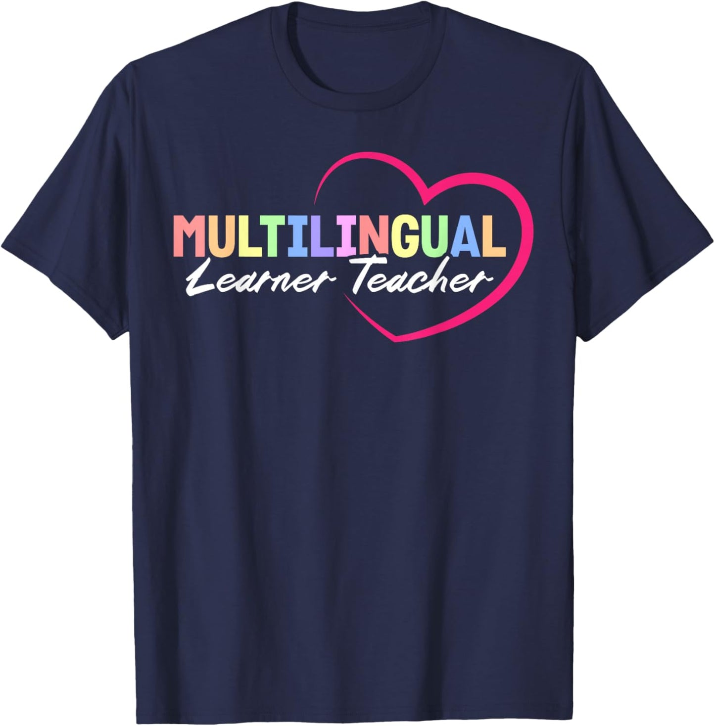 Multilingual Learner Teacher Heart T-Shirt - T-Shirt | Navy