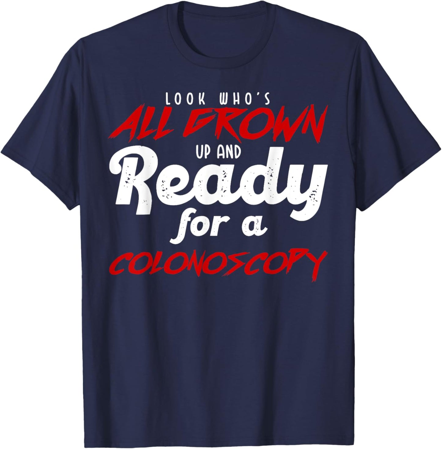 Humor Coloscopy Funny 40 Years Old Health T-Shirt - T-Shirt | Navy