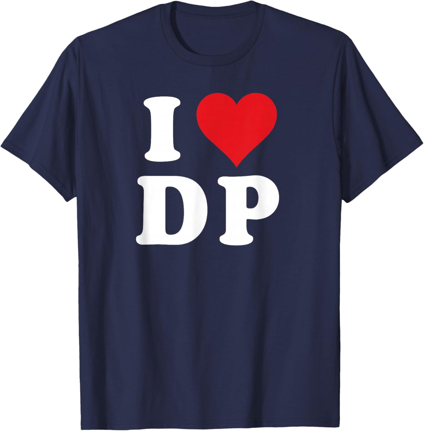 I Heart DP Initials I Love D.P. First And Last Name D P T-Shirt - T-Shirt | Navy