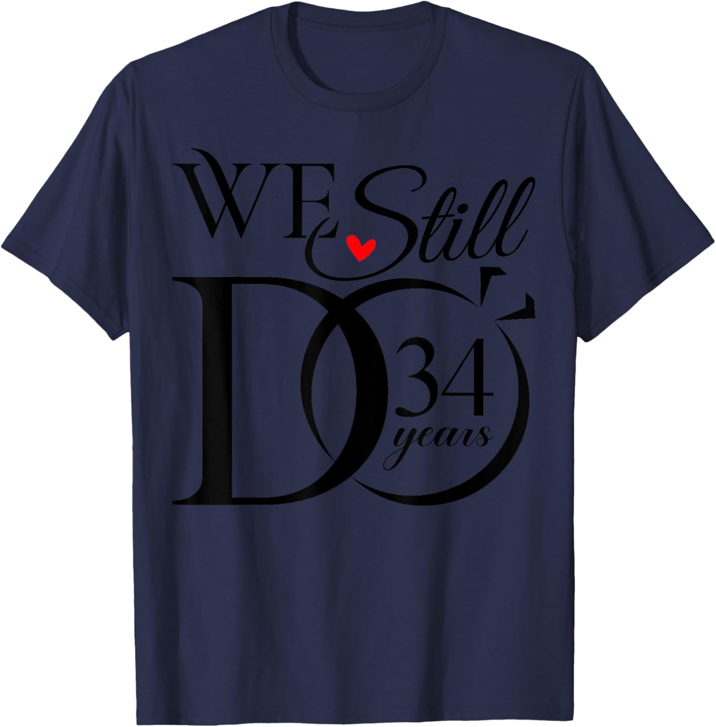 We Still Do 34 Years Funny Couple 34th Wedding Anniversary T-Shirt - T-Shirt | Navy