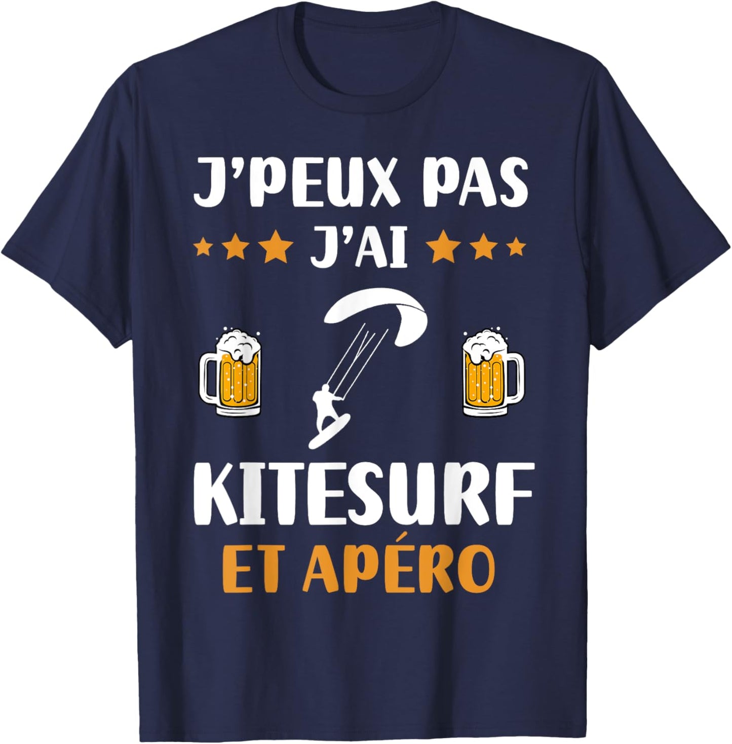 Je peux pas j'ai Kitesurf et apéro humour Kitesurfing , Black, S T-Shirt - T-Shirt | Navy