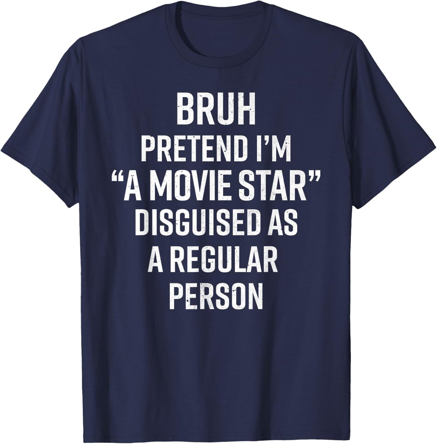 Funny Halloween Lazy Costume Bruh Pretend I'm A Movie Star T-Shirt - T-Shirt | Navy