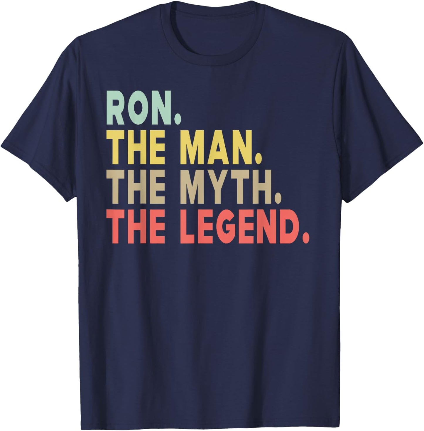 Ron - The Man The Myth The Legend Personalized T-Shirt - T-Shirt | Navy