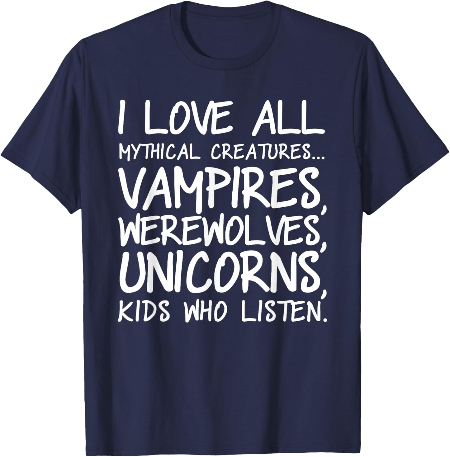 I love all mythical creatures t shirt - Funny Unicorn shirt T-Shirt - T-Shirt | Navy