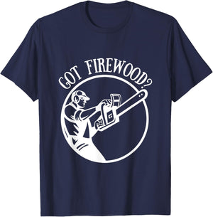 Got Firewood? Man with Chainsaw T-Shirt - T-Shirt | Navy