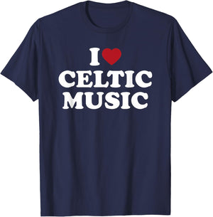 I Love Celtic Music, I Heart Celtic Music T-Shirt - T-Shirt | Navy