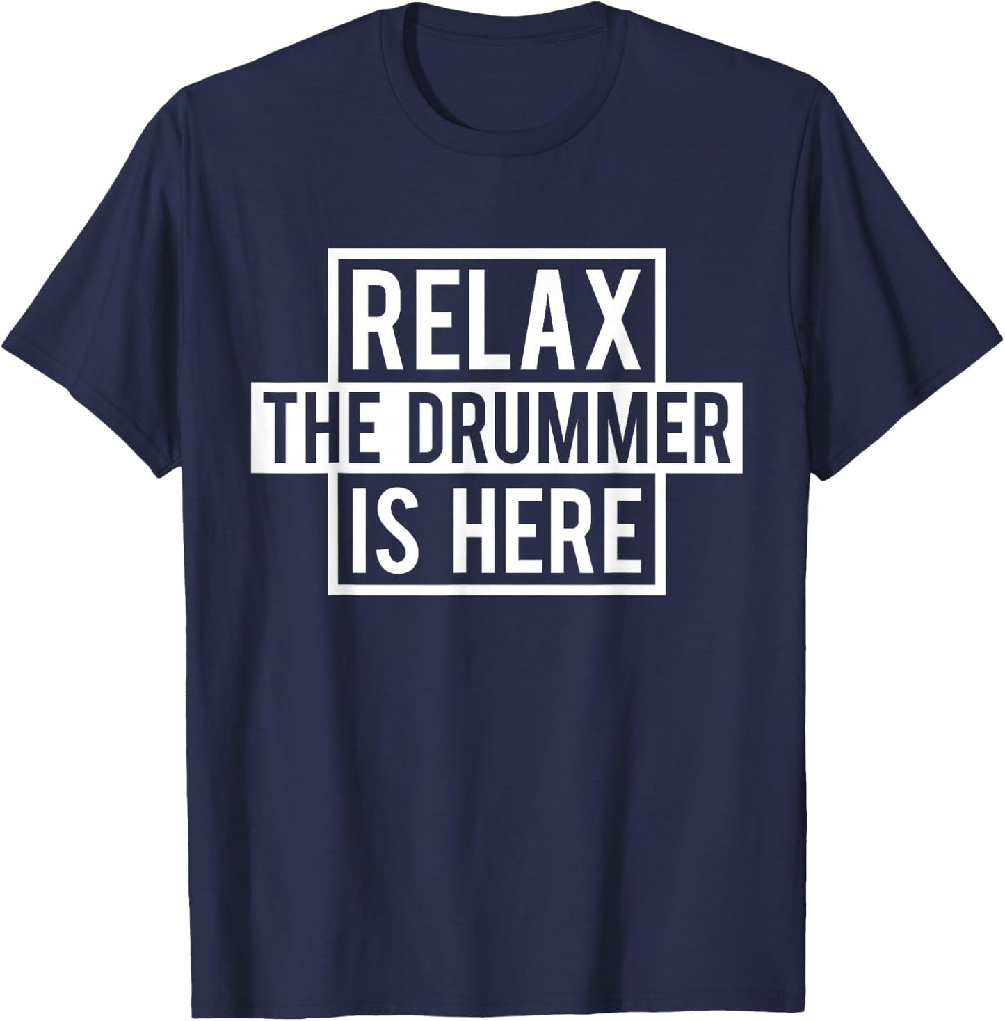 Funny Drummer - Relax The Drummer is Here T-Shirt - T-Shirt | Navy