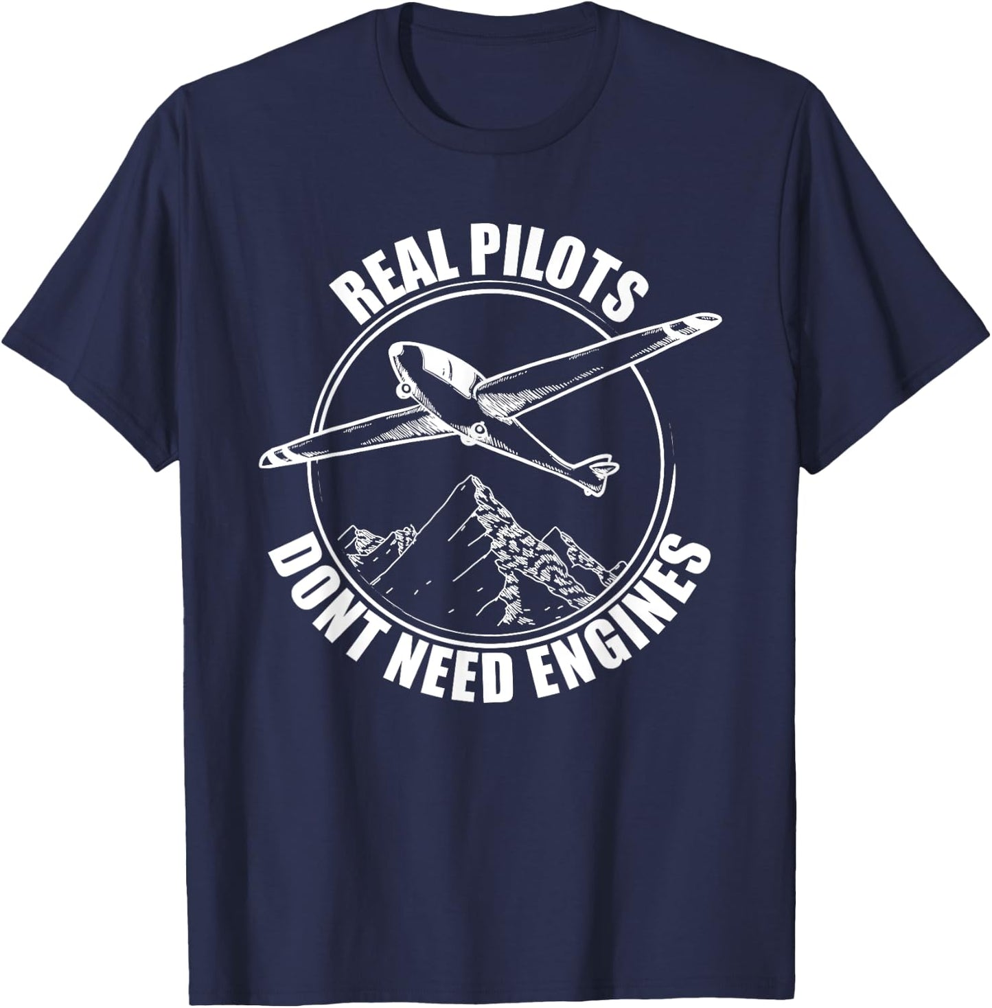 Real Pilots Dont Need Engines - Glider Pilot Gift T-Shirt - T-Shirt | Navy