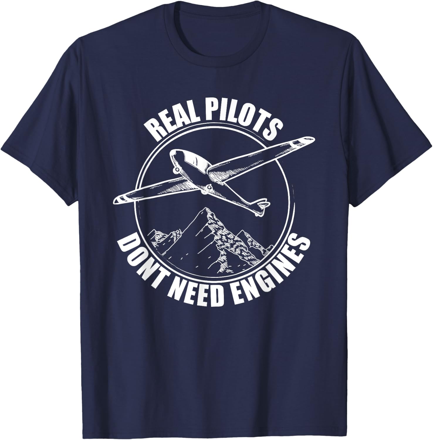Real Pilots Dont Need Engines - Glider Pilot Gift T-Shirt - T-Shirt | Navy