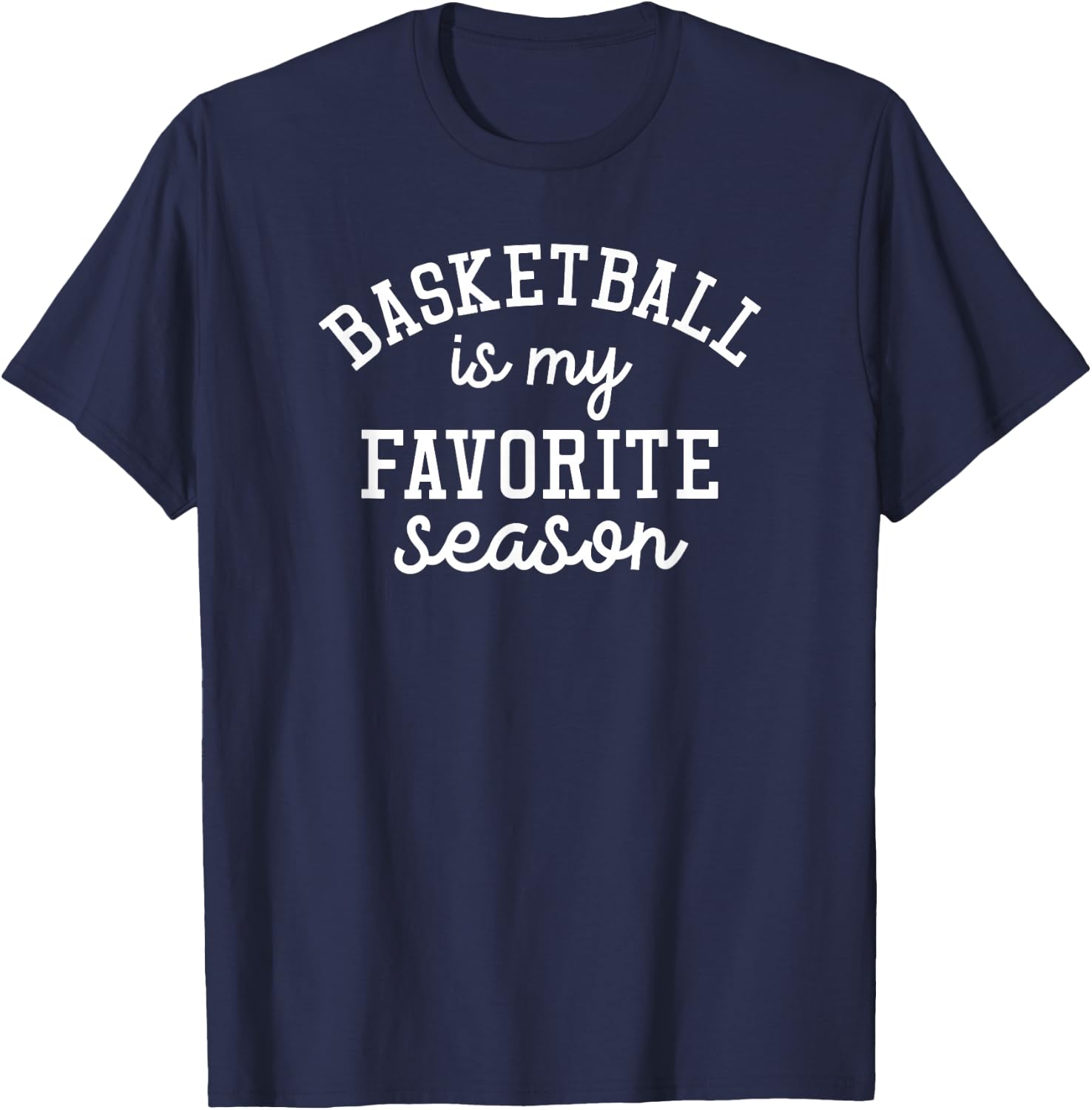 Basketball is my favorite season Sports pride T-Shirt - T-Shirt | Navy