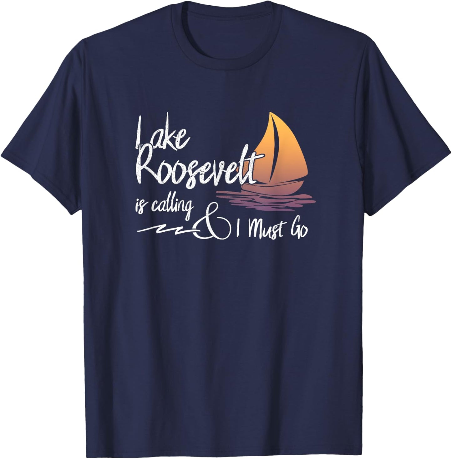 Lake Roosevelt, Arizona Lake is Calling T-Shirt - T-Shirt | Navy