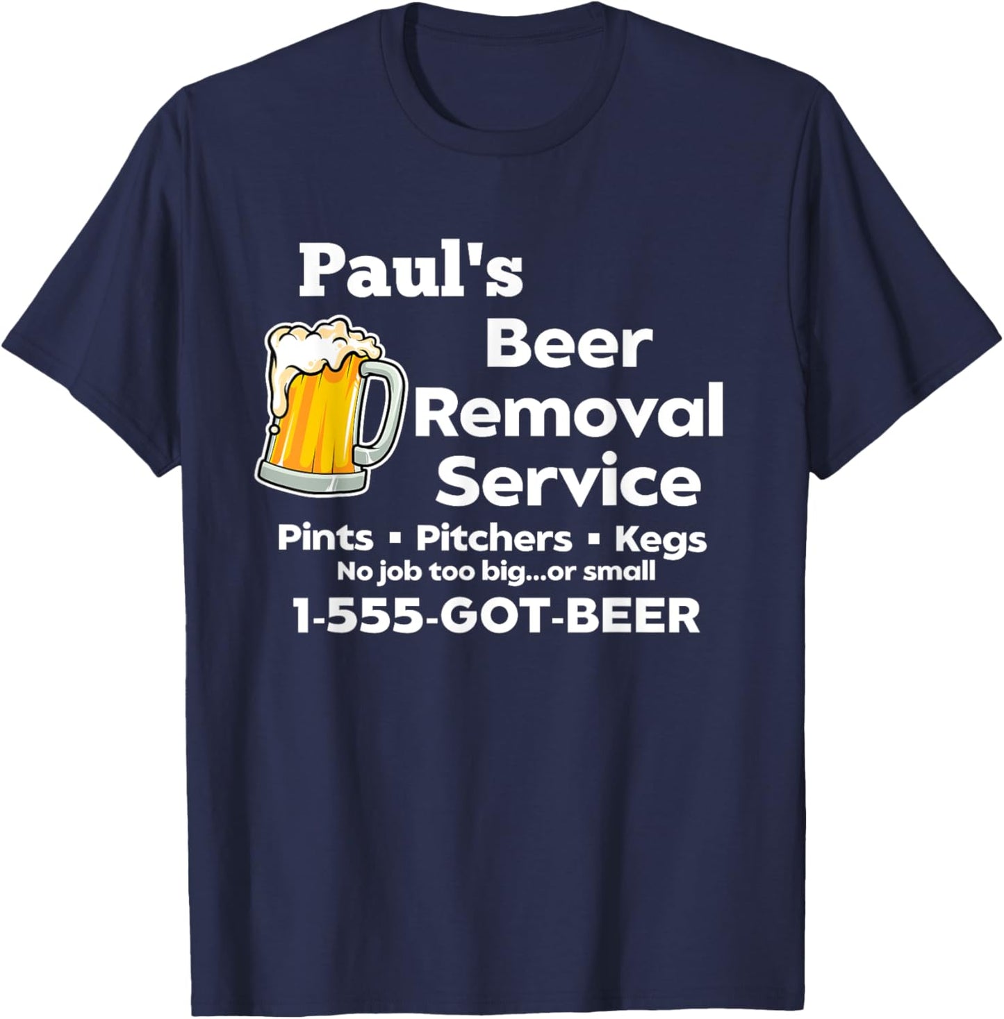Paul's Beer Removal Service Funny Gag Fun Novelty T-Shirt - T-Shirt | Navy
