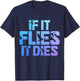 If It Flies It Dies Duck Hunting Funny Vintage Duck Hunter T-Shirt - T-Shirt | Navy