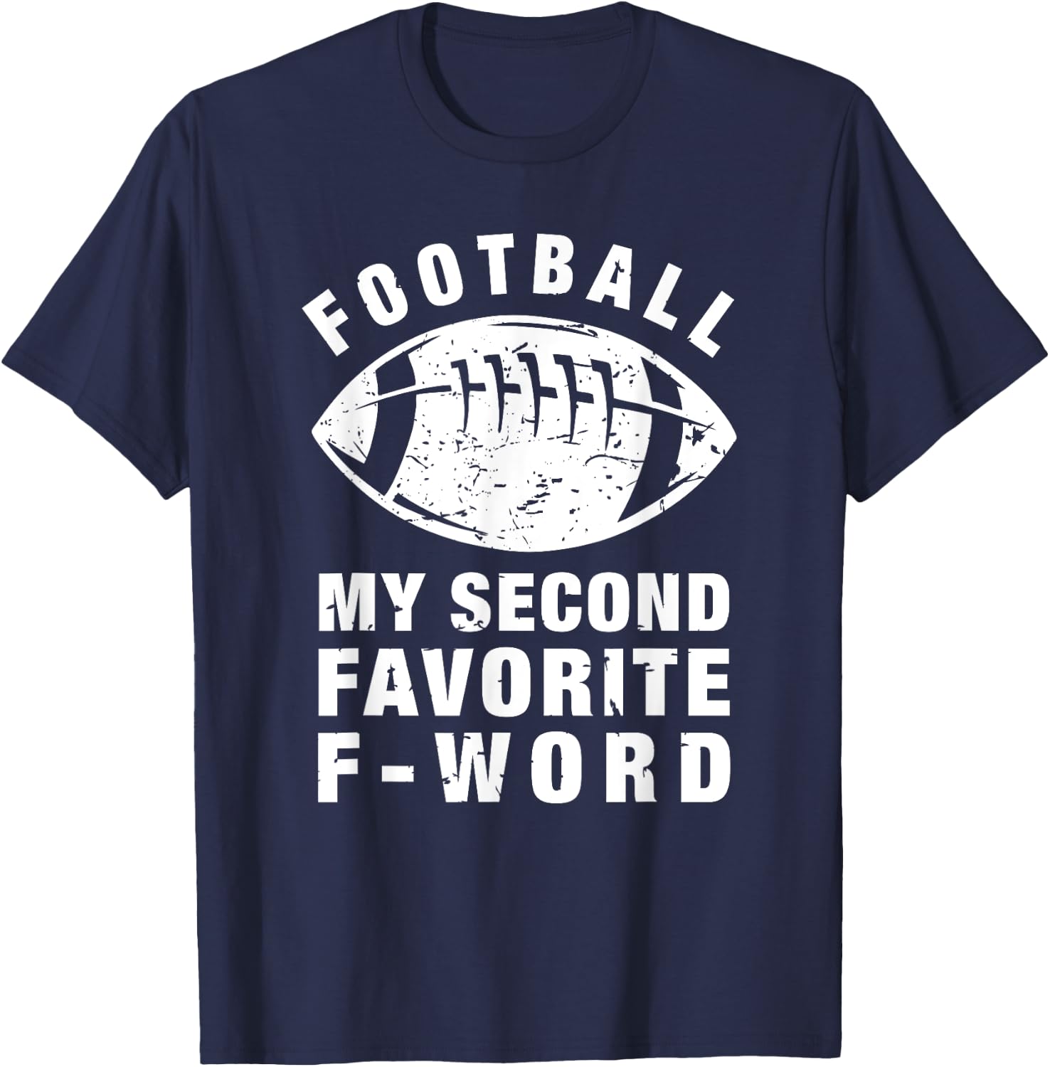 Football is My Second Favorite F Word - Women Gifts T-Shirt - T-Shirt | Navy