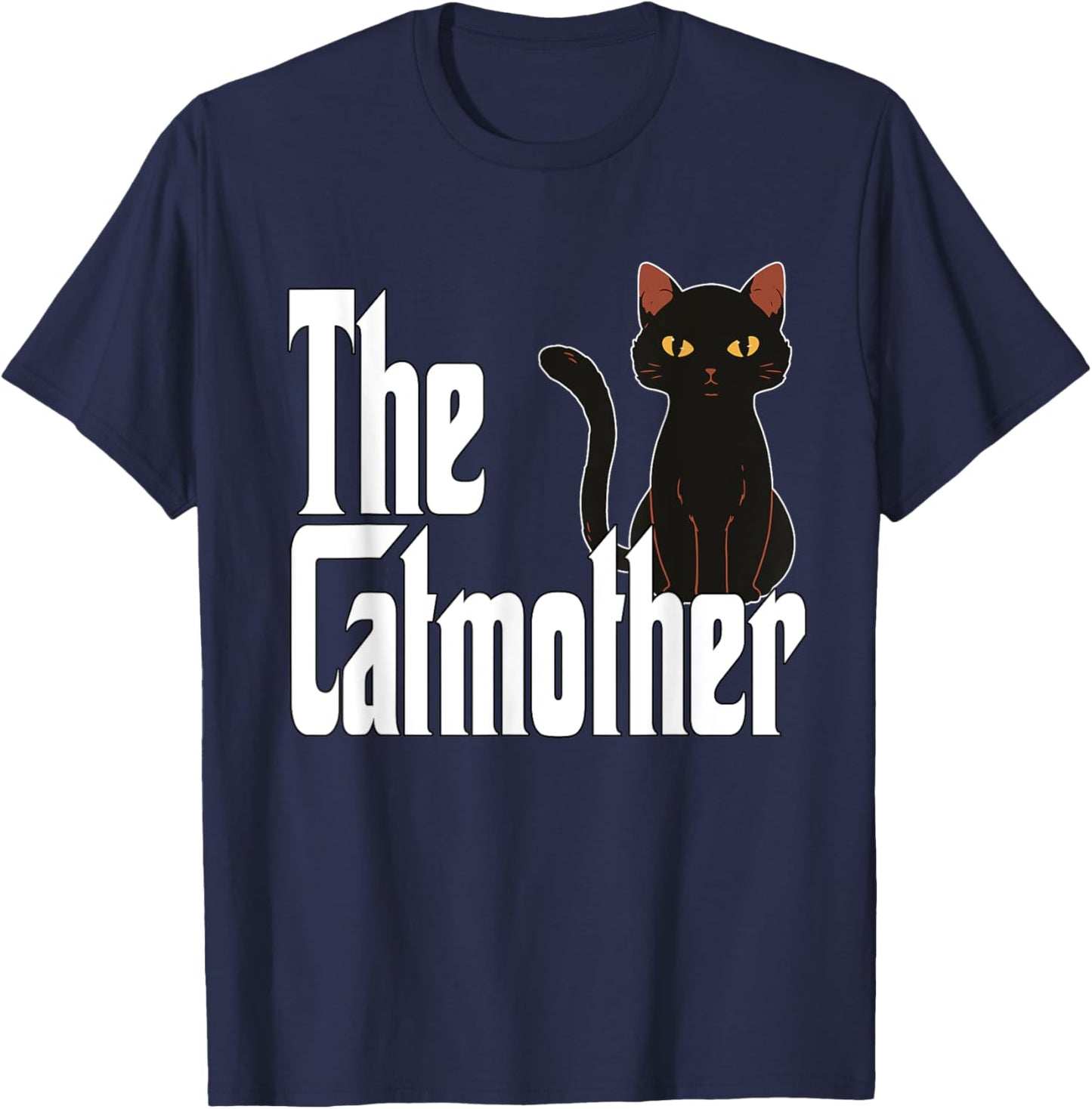 Cat Mother The Catmother Crazy Cat Mom Mama Men Women T-Shirt - T-Shirt | Navy