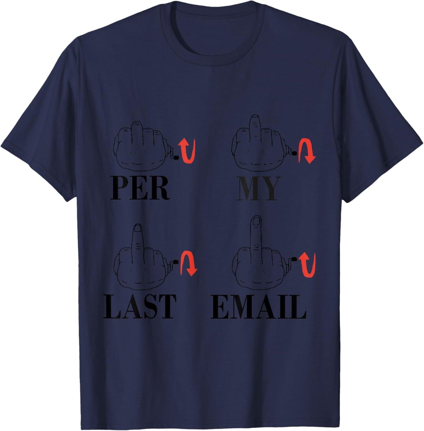 Per My Last Email - the Middle Finger Funny Meme T-Shirt - T-Shirt | Navy