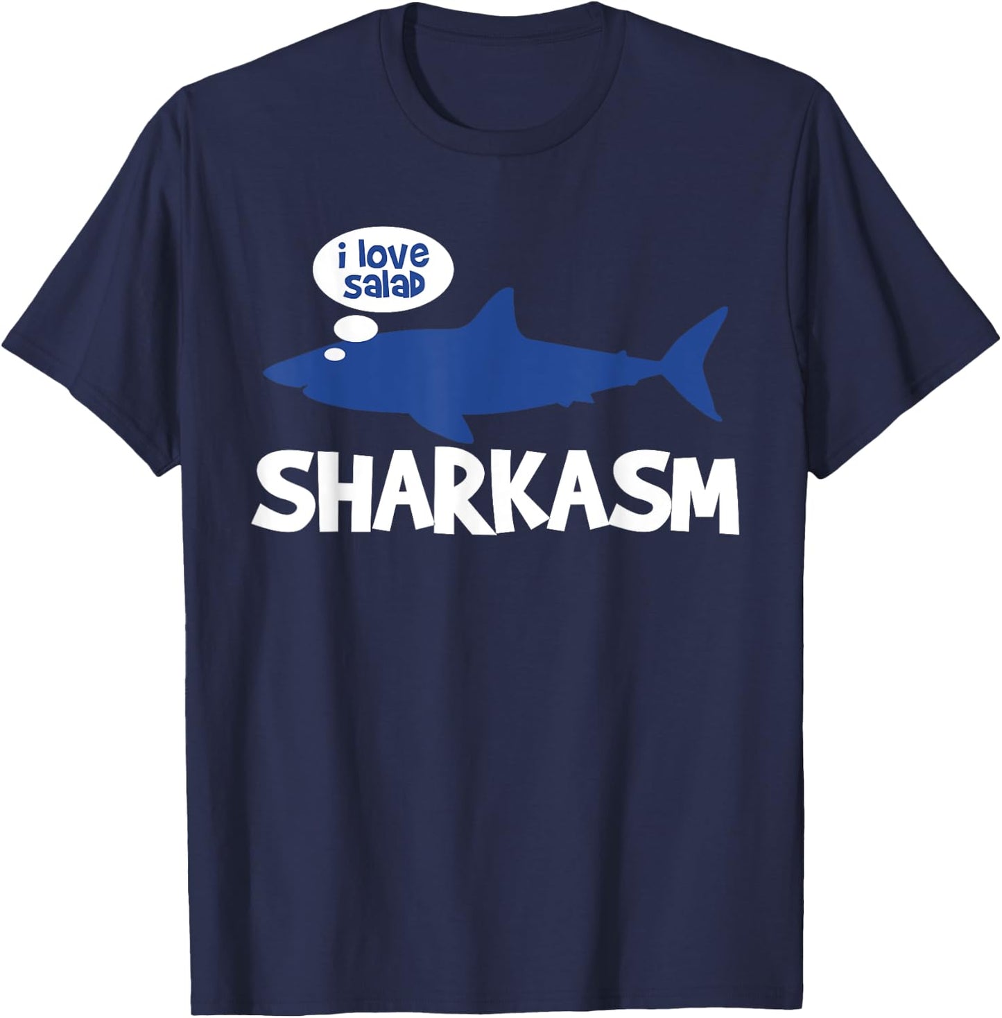 Shark Ocean Animal Gift Sharkasm Love Salad T-Shirt - T-Shirt | Navy