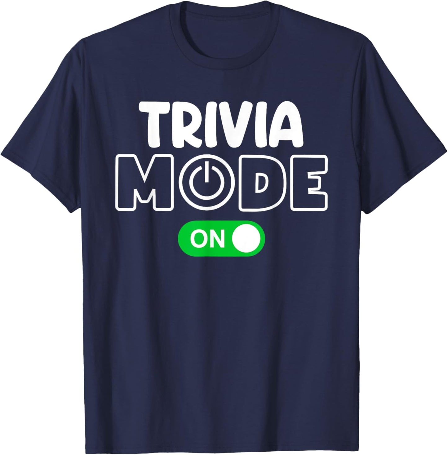 Trivia Mode On Cool Shirt for Trivia Lovers Shirt Men Women T-Shirt - T-Shirt | Navy